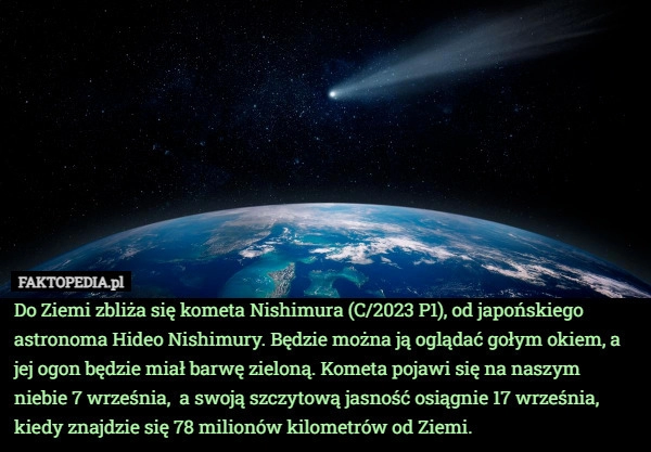 
    Do Ziemi zbliża się kometa Nishimura (C/2023 P1), od japońskiego astronoma