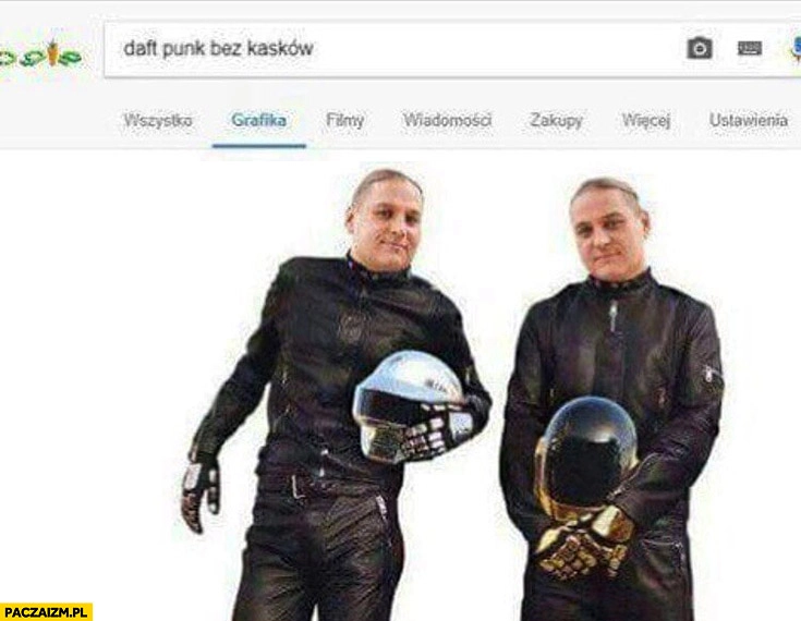 
    Daft Punk bez kasków bracia Golec pierdolec wyszukiwanie google grafika