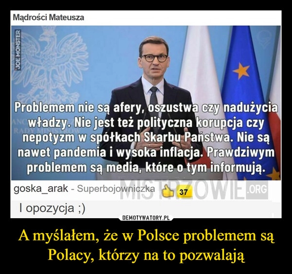 
    A myślałem, że w Polsce problemem są Polacy, którzy na to pozwalają 