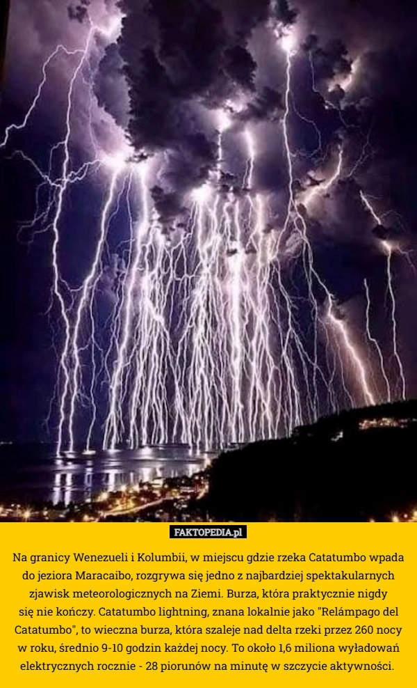 
    Na granicy Wenezueli i Kolumbii, w miejscu gdzie rzeka Catatumbo wpada do