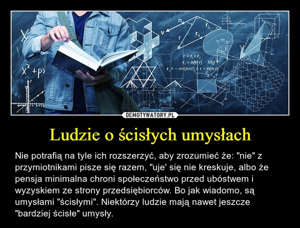 
    Ludzie o ścisłych umysłach