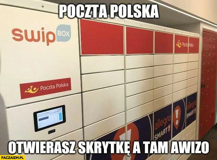 
    Poczta polska otwierasz skrytkę a tam awizo paczkomat