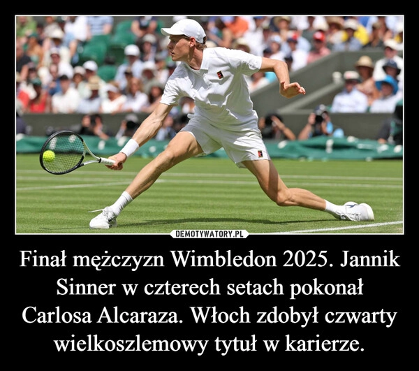 
    Finał mężczyzn Wimbledon 2025. Jannik Sinner w czterech setach pokonał Carlosa Alcaraza. Włoch zdobył czwarty wielkoszlemowy tytuł w karierze.