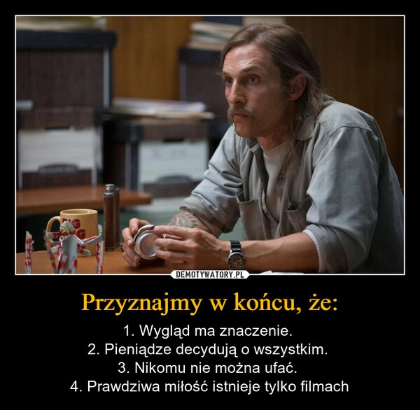 
    Przyznajmy w końcu, że:
