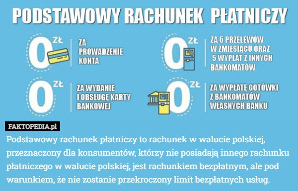 
    Podstawowy rachunek płatniczy to rachunek w walucie polskiej, przeznaczony