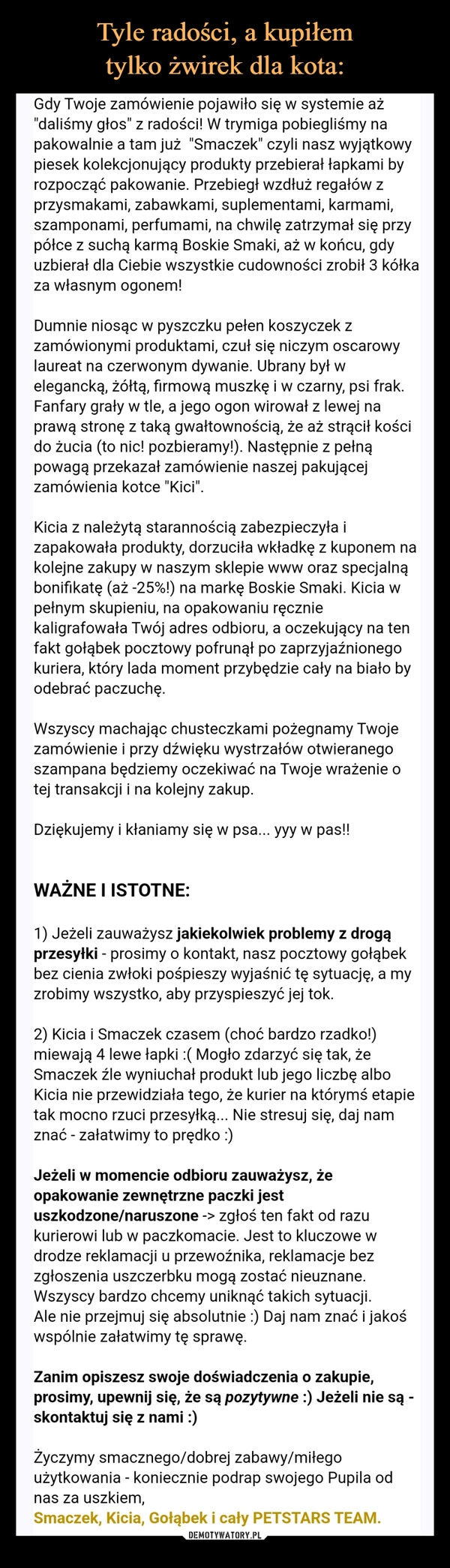 
    Tyle radości, a kupiłem
tylko żwirek dla kota: