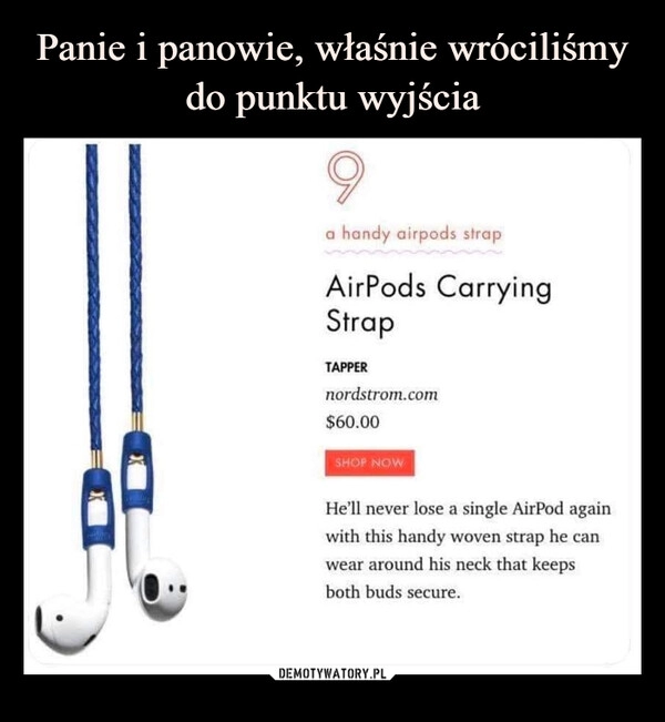 
    
Panie i panowie, właśnie wróciliśmy do punktu wyjścia 