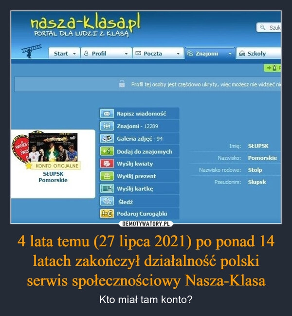 
    4 lata temu (27 lipca 2021) po ponad 14 latach zakończył działalność polski serwis społecznościowy Nasza-Klasa