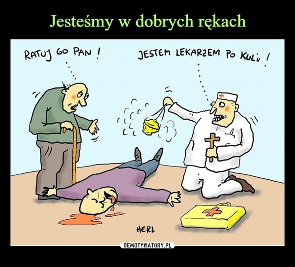 
    Jesteśmy w dobrych rękach