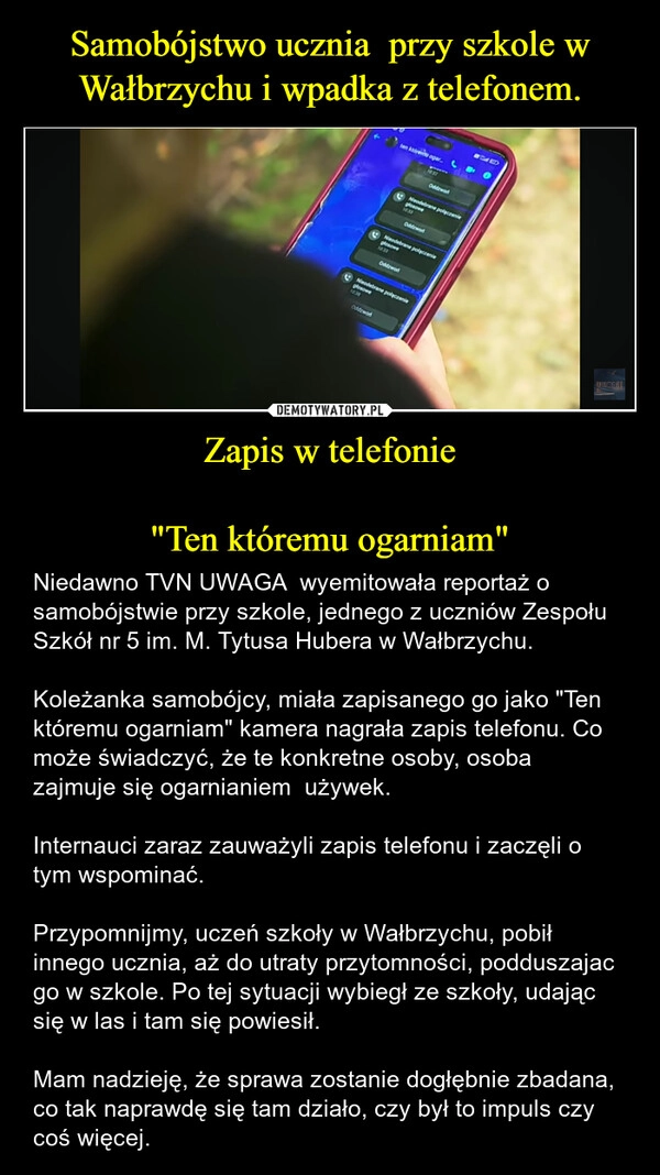 
    Samobójstwo ucznia  przy szkole w Wałbrzychu i wpadka z telefonem. Zapis w telefonie

"Ten któremu ogarniam"