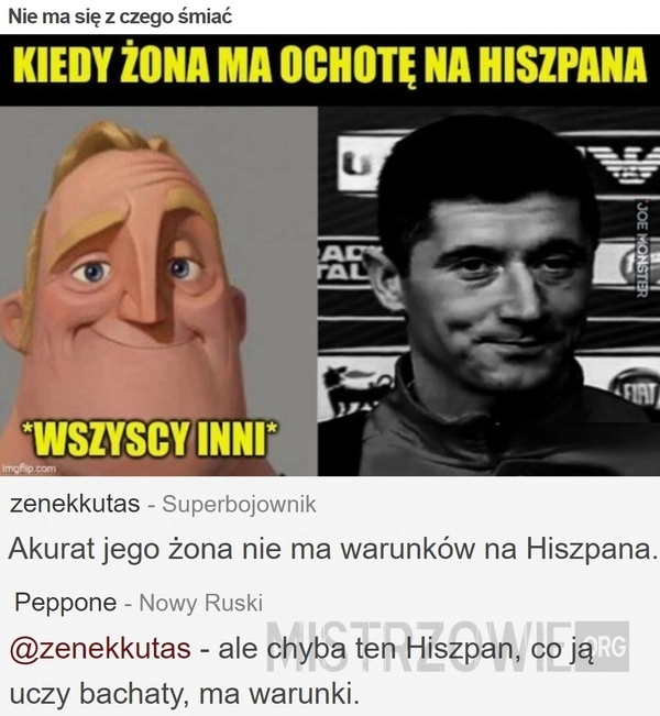 
    Nie ma się z czego śmiać