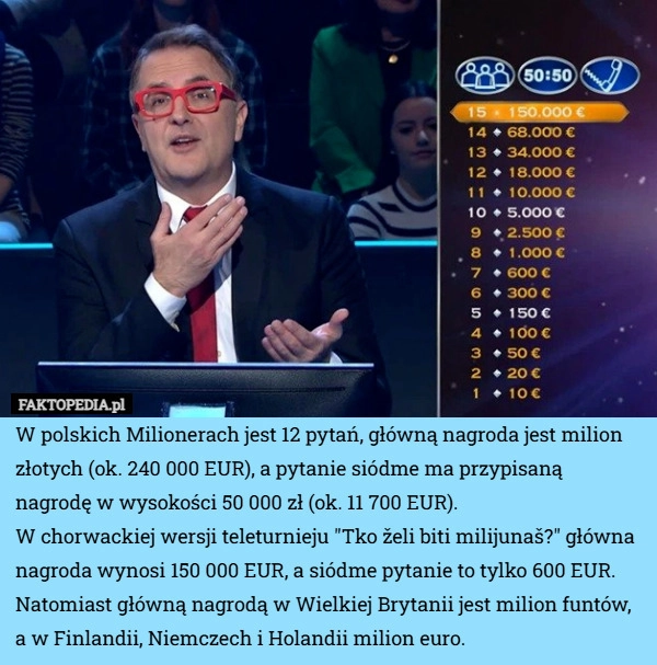 
    W polskich Milionerach jest 12 pytań, główną nagroda jest milion złotych