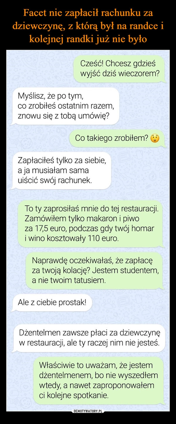 
    Facet nie zapłacił rachunku za dziewczynę, z którą był na randce i kolejnej randki już nie było