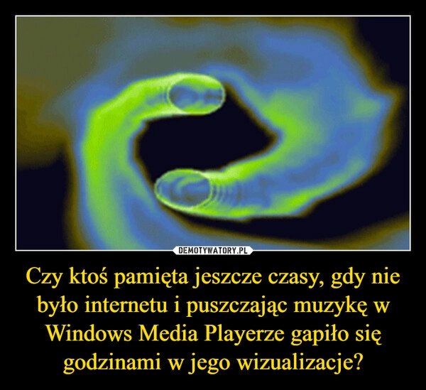 
    Czy ktoś pamięta jeszcze czasy, gdy nie było internetu i puszczając muzykę w Windows Media Playerze gapiło się godzinami w jego wizualizacje? 