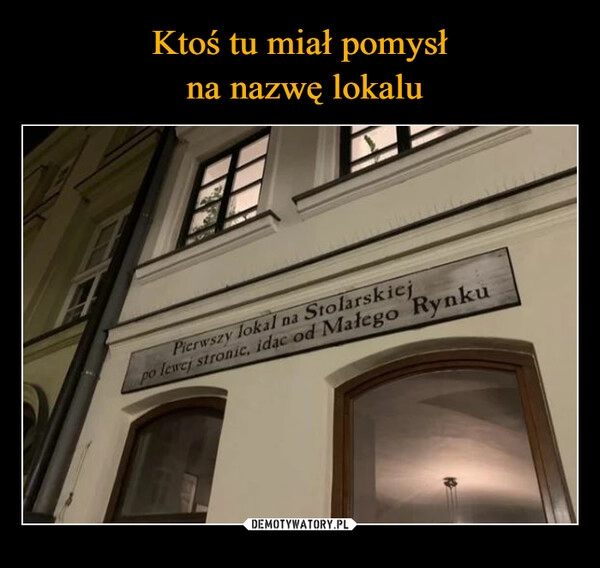 
    Ktoś tu miał pomysł
 na nazwę lokalu