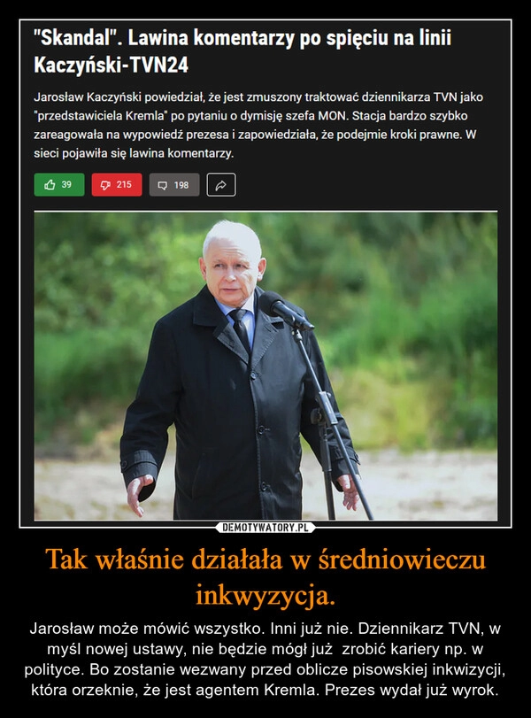 
    Tak właśnie działała w średniowieczu inkwyzycja.