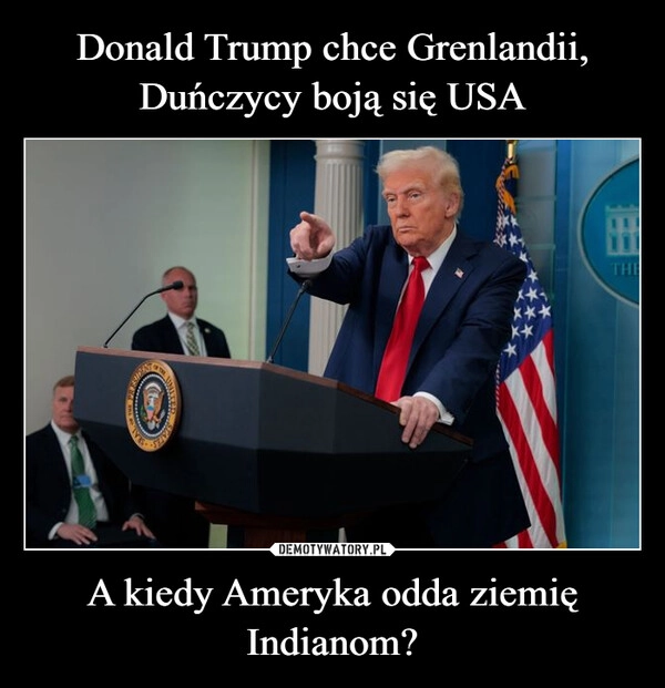 
    Donald Trump chce Grenlandii, Duńczycy boją się USA A kiedy Ameryka odda ziemię Indianom?